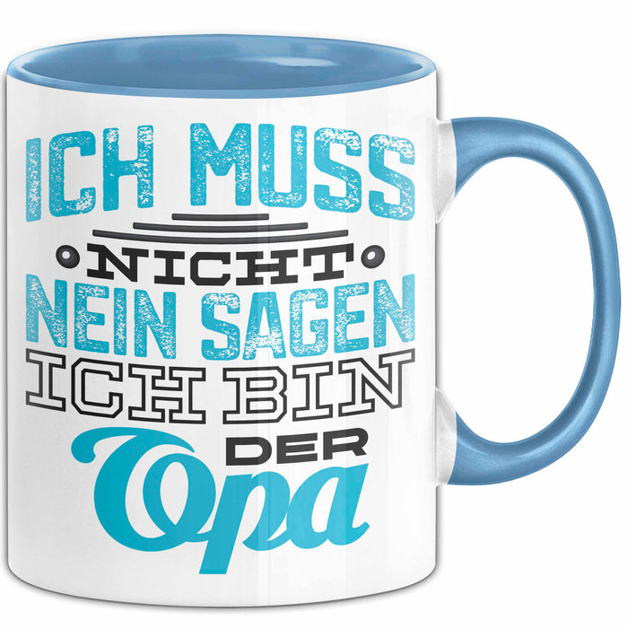 Opa Tasse Geschenk Ich Muss Nicht Nein Sagen Geschenkdiee Großvater Becher Blau Trendation