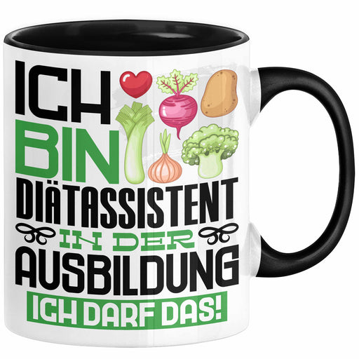 Diätassistent Ausbildung Tasse Geschenk Ich Bin Diätassistent In Der Ausbildung Ich Darf Das Geschenkidee Spruch Schwarz Trendation