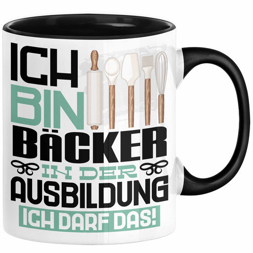 Bäcker Ausbildung Tasse Geschenk Ich Bin Bäcker In Der Ausbildung Ich Darf Das Geschenkidee Spruch Schwarz Trendation