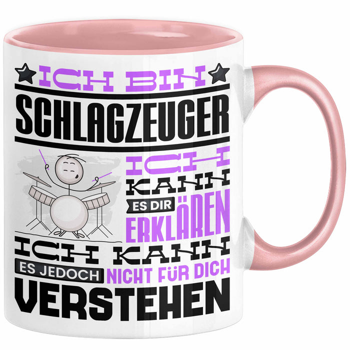 Schlagzeuger Geschenk Kaffee-Tasse Geschenkidee für Schlagzeuger Ich Bin Schlagzeuger Ich Kann Es Dir Erklären Jedoch Nicht Für Dich Verstehen Spruch Lustig Rosa Trendation