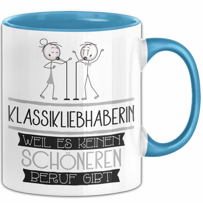 Klassikliebhaberin Weil Es Keinen Schöneren Beruf Gibt Tasse Geschenk für Eine Klassikliebhaberin Lustig Blau Trendation