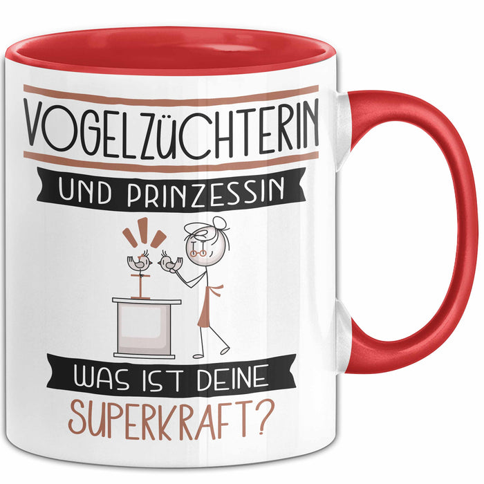 Vogelzüchterin Und Prinzessin Tasse Geschenk Für Eine Vogelzüchterin Geburtstag Was Ist Deine Superkraft Rot Trendation
