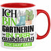 Gärtnerin Ausbildung Start Geschenk Tasse Ich Bin Gärtnerin In Der Ausbildung Ich Darf Das Kaffee-Becher Geschenkidee Rot Trendation