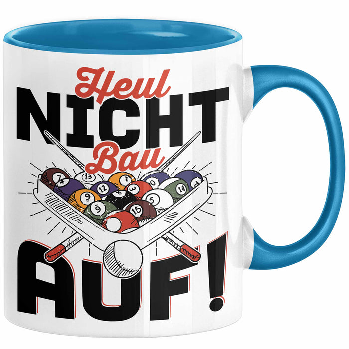 Pool Billard Tasse Geschenk Billiard-Spieler Geschenkidee Sprüche Heul Nicht Bau Auf Kaffee-Becher Blau Trendation