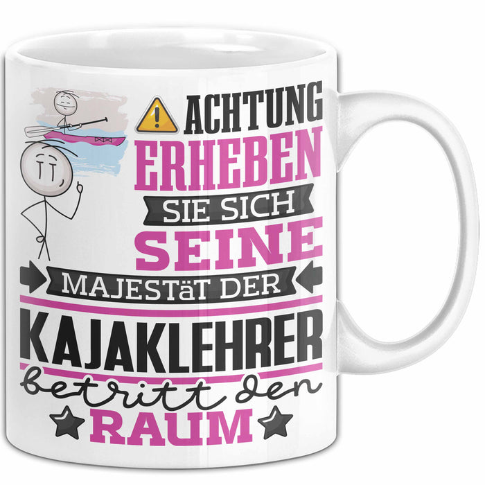 Kajaklehrer Geschenk Tasse Lustiger Spruch Erheben Sie Sich Der Kajaklehrer Betritt den Raum Weiß Trendation