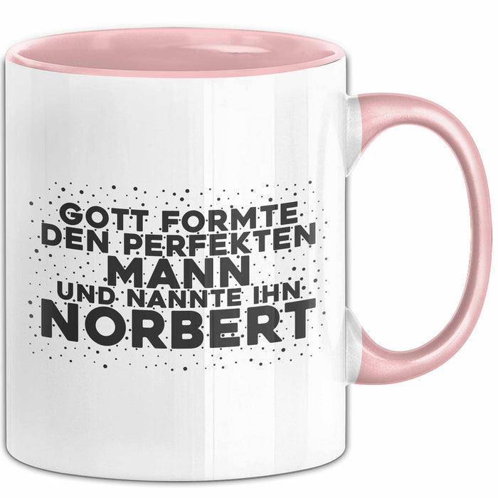 Norbert Tasse Gott Formte Den Perfekten Mann Und Nannte Ihn Norbert