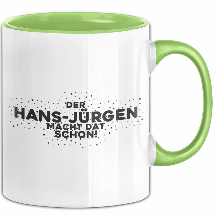 Hans-Juergen Tasse Der Hans-Juergen Macht Dat Schon Geschenk