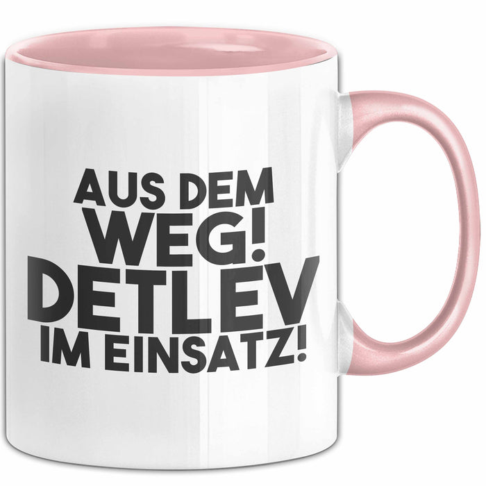 Detlev Tasse Aus Dem Weg! Detlev Im Einsatz! Geschenk