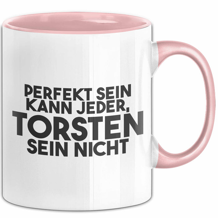 Torsten Tasse Perfekt Sein Kann Jeder, Torsten Sein Nicht Geschenk