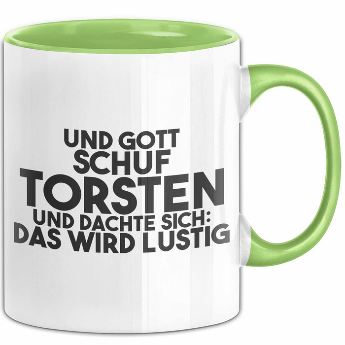 Torsten Tasse Und Gott Schuf Torsten Und Dachte Sich: Das Wird Lustig