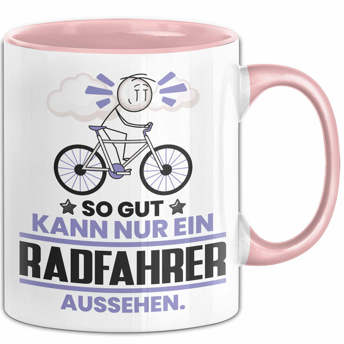 Radfahrer Geschenk Tasse So Gut Kann Nur Ein Radfahrer Aussehen Geschenkidee Kaffee-Becher Rosa Trendation