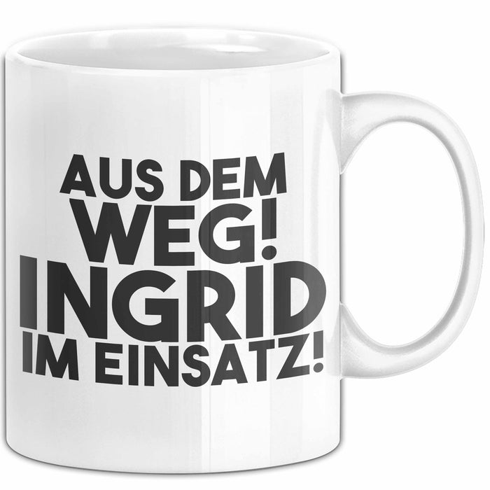Ingrid Tasse Aus Dem Weg! Ingrid Im Einsatz! Geschenk