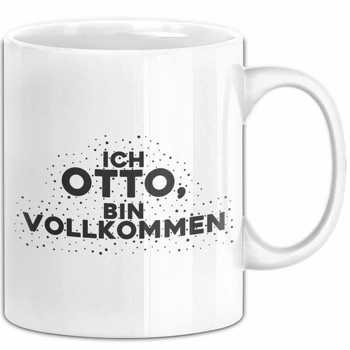 Otto Tasse Ich Otto, Bin Vollkommen Geschenk