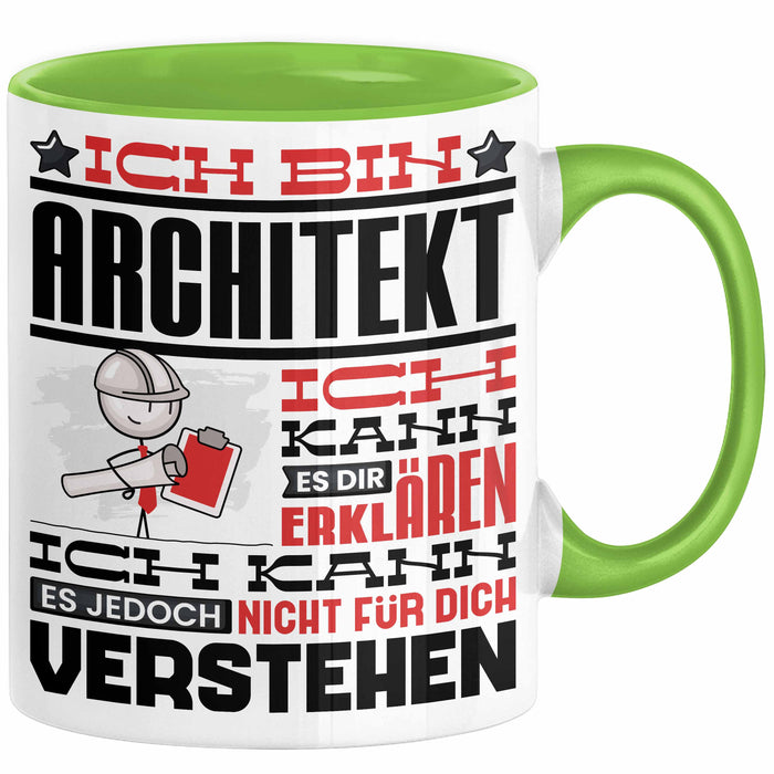 Architekt Geschenk Tasse Geschenkidee für Architekt Geburtstag Lustiger Spruch Ich Bin Architekt Ich Kann Es Dir Erklären Aber Nicht Für Dich Verstehen Funny Grün Trendation