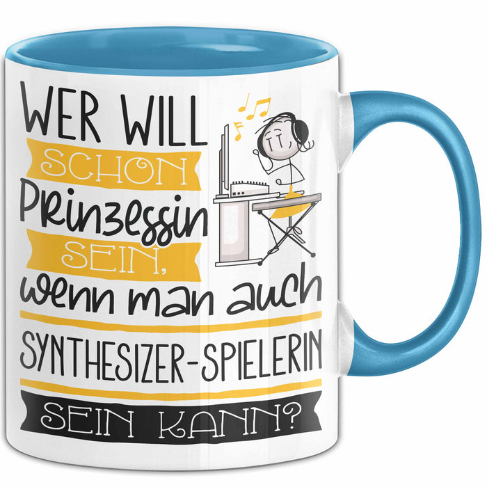 Synthesizer-Spielerin Tasse Geschenk Spruch Wer Will Schon Prinzessin Sein Wenn Man Auch Synthesizer-Spielerin Sein Kann Blau Trendation