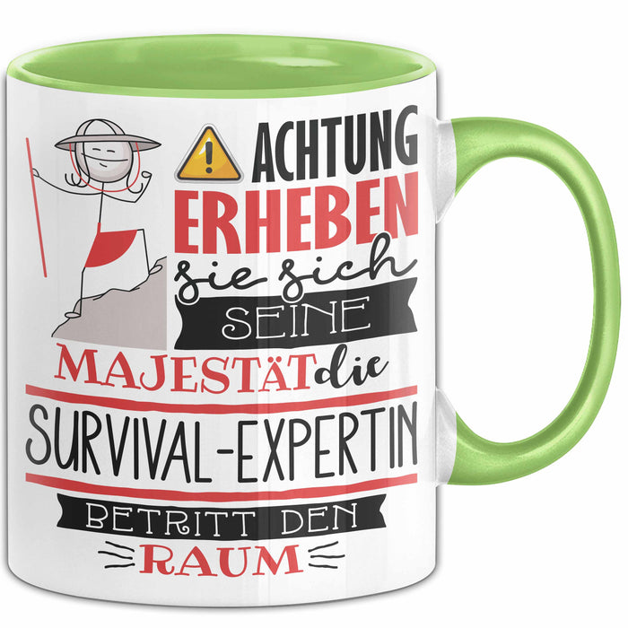 Survival-Expertin Tasse Geschenk Lustiger Spruch Bitte Erheben Sie Sich Seine Majestät Die Survival-Expertin Betritt Den Raum Grün Trendation