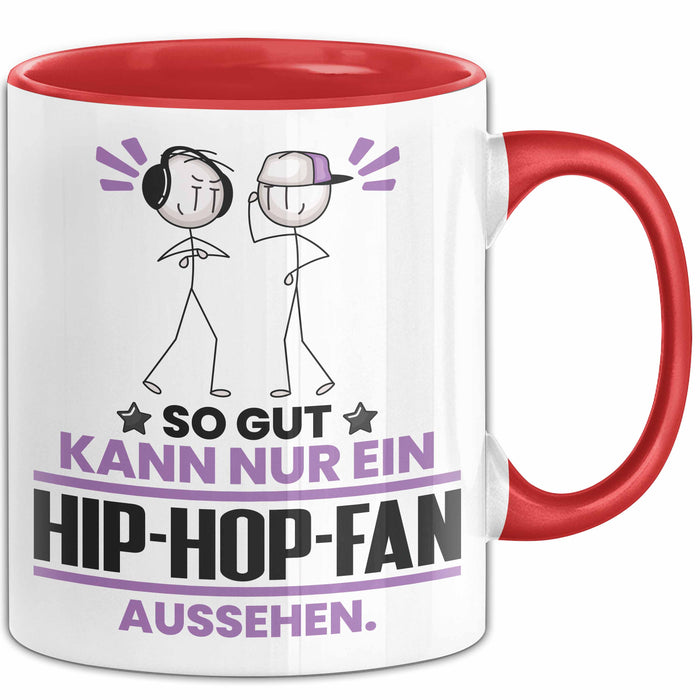 Hip-Hop-Fan Geschenk Tasse So Gut Kann Nur Ein Hip-Hop-Fan Aussehen Geschenkidee Kaffee-Becher Rot Trendation