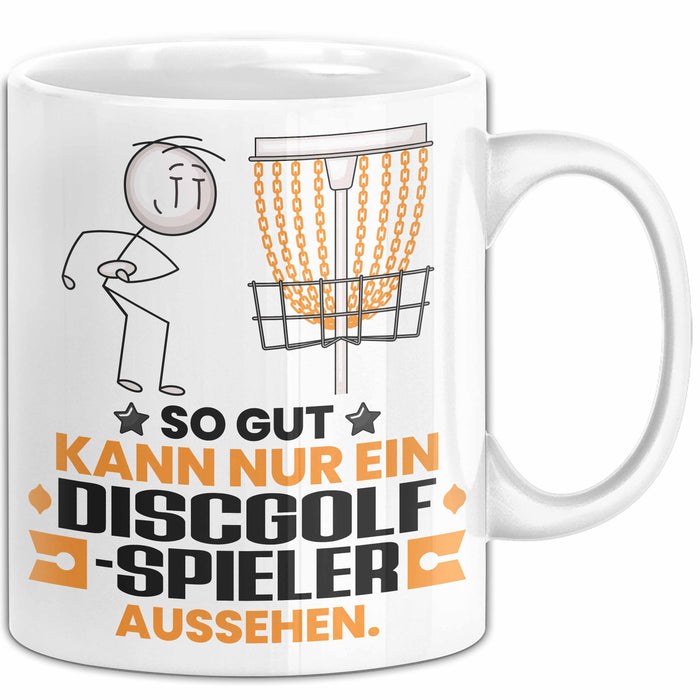 Discgolf-Spieler Geschenk Tasse So Gut Kann Nur Ein Discgolf-Spieler Aussehen Geschenkidee Kaffee-Becher Weiß Trendation