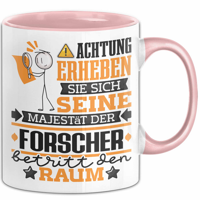Forscher Geschenk Tasse Lustiger Spruch Erheben Sie Sich Der Forscher Betritt den Raum Rosa Trendation