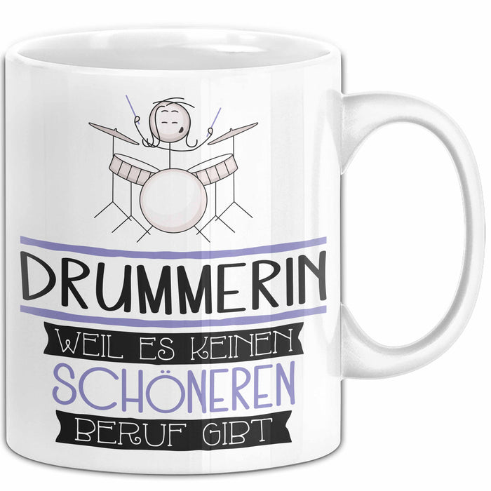 Drummerin Weil Es Keinen Schöneren Beruf Gibt Tasse Geschenk für Eine Drummerin Lustig Weiß Trendation