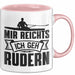 Mir Reichts Ich Geh Rudern Tasse Geschenk Für Ruderer Kaffee-Becher Rosa Trendation