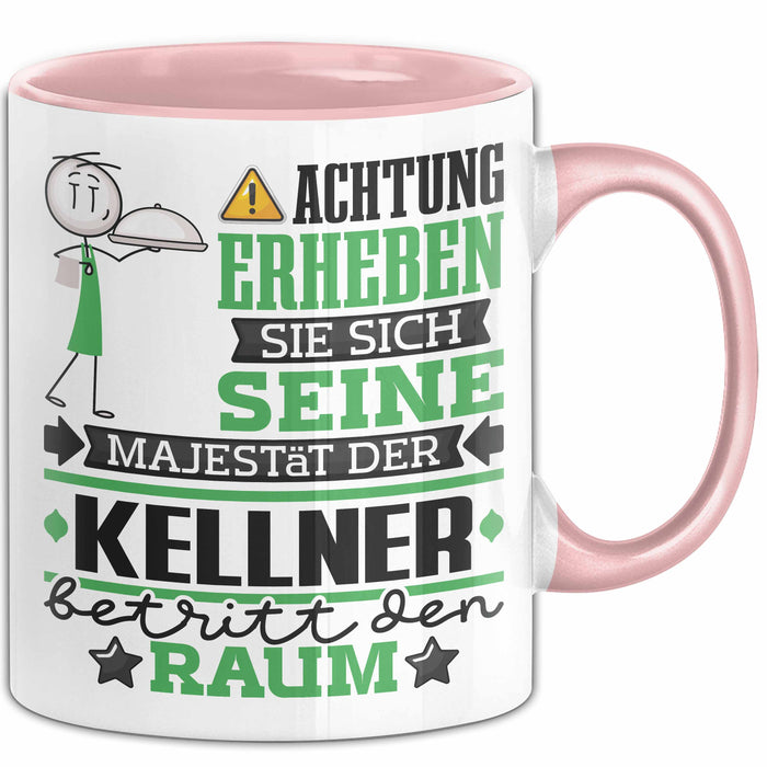 Kellner Geschenk Tasse Lustiger Spruch Erheben Sie Sich Der Kellner Betritt den Raum Rosa Trendation