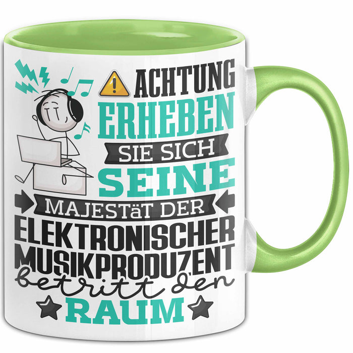 ElektronischerMusikproduzent Geschenk Tasse Lustiger Spruch Erheben Sie Sich Der ElektronischerMusikproduzent Betritt den Raum Grün Trendation