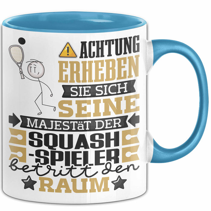 Squash-Spieler Geschenk Tasse Lustiger Spruch Erheben Sie Sich Der Squash-Spieler Betritt den Raum Blau Trendation