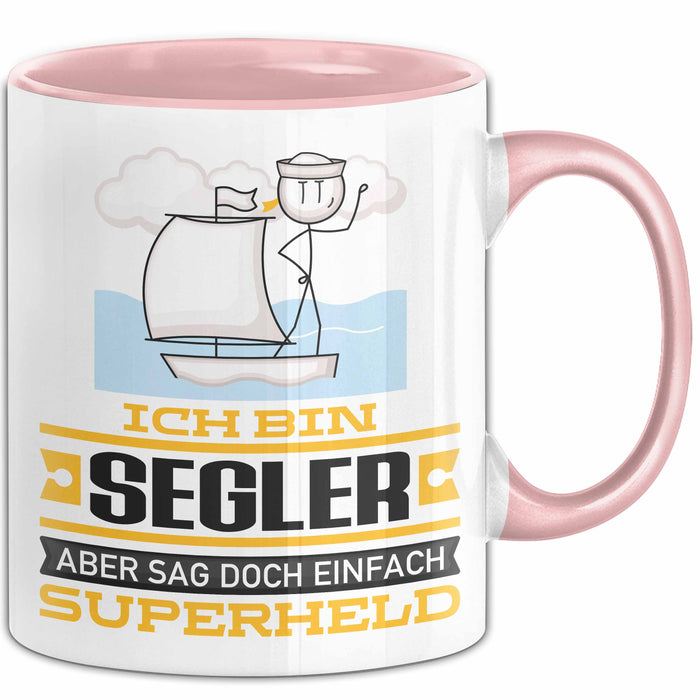 Segler Geschenk Tasse Ich Bin Segler Aber Sag Doch Einfach Superheld Lustige Geschenkdiee für Segler Kaffee-Becher Rosa Trendation