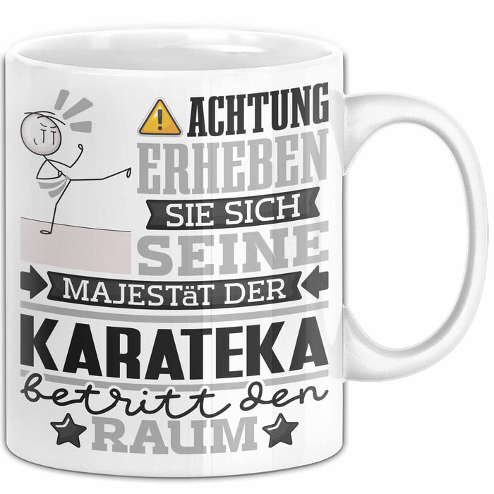 Karateka Geschenk Tasse Lustiger Spruch Erheben Sie Sich Der Karateka Betritt den Raum Weiß Trendation