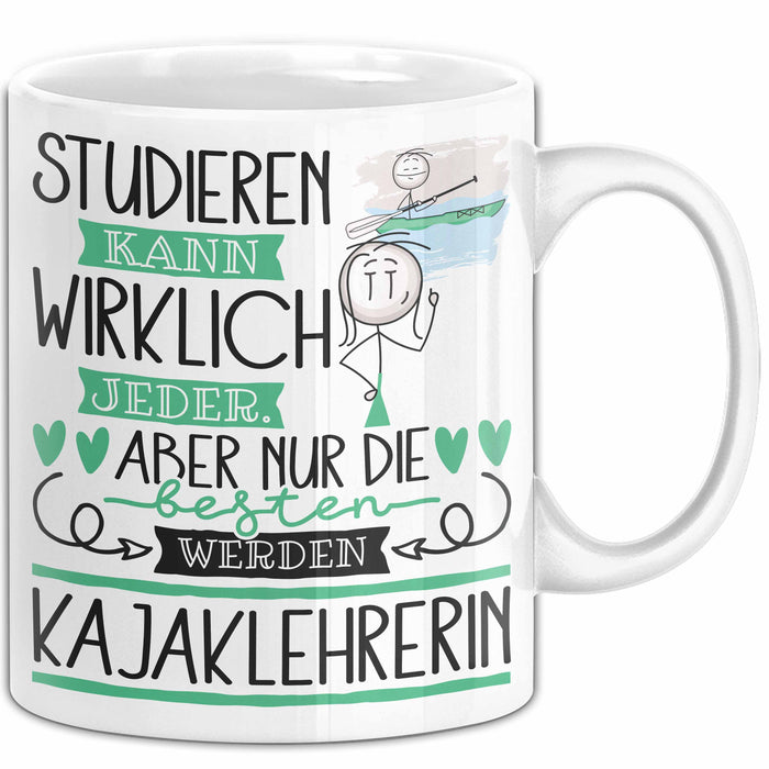 Kajaklehrerin Tasse Lustiges Geschenk Studieren Kann Wirklich Jeder Nur Die Besten Werden Kajaklehrerin Weiß Trendation