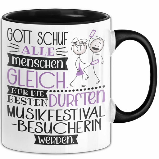 Musikfestival-Besucherin Geschenk Becher Tasse Gott Schuf Alle Menschen Gleich Nur Die Besten Durfeten Musikfestival-Besucherin Werden Geschenkidee Lustig Trendation