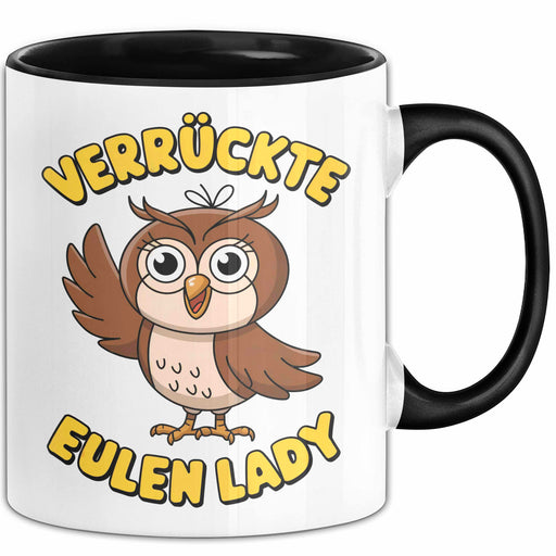 Eule Tierliebhaber Tasse Geschenk Lustige Geschenkidee Spruch Verrückte Eulen Lady Schwarz Trendation