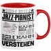 Jazz-Pianist Geschenk Tasse Geschenkidee für Jazz-Pianist Geburtstag Lustig Ich Bin Jazz-Pianist Ich Kann Es Dir Erklären Aber Nicht Für Dich Verstehen Rot Trendation