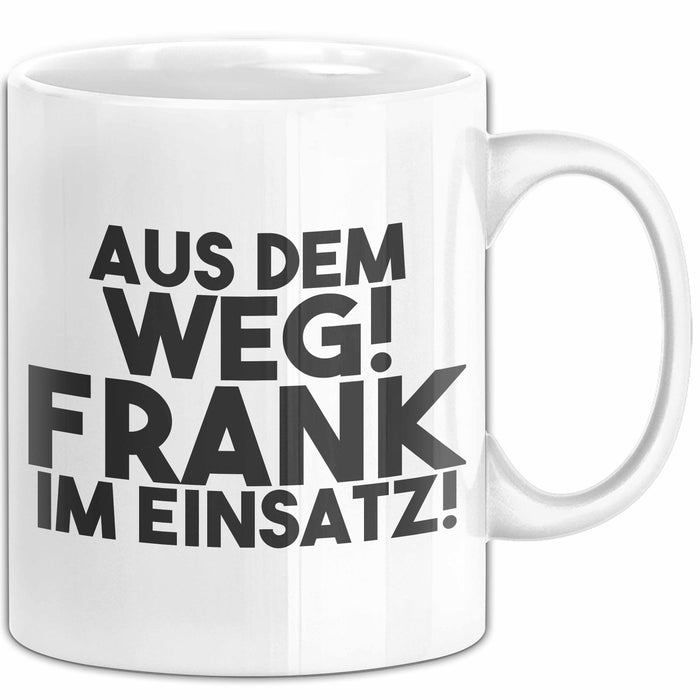 Frank Tasse Aus Dem Weg! Frank Im Einsatz! Geschenk