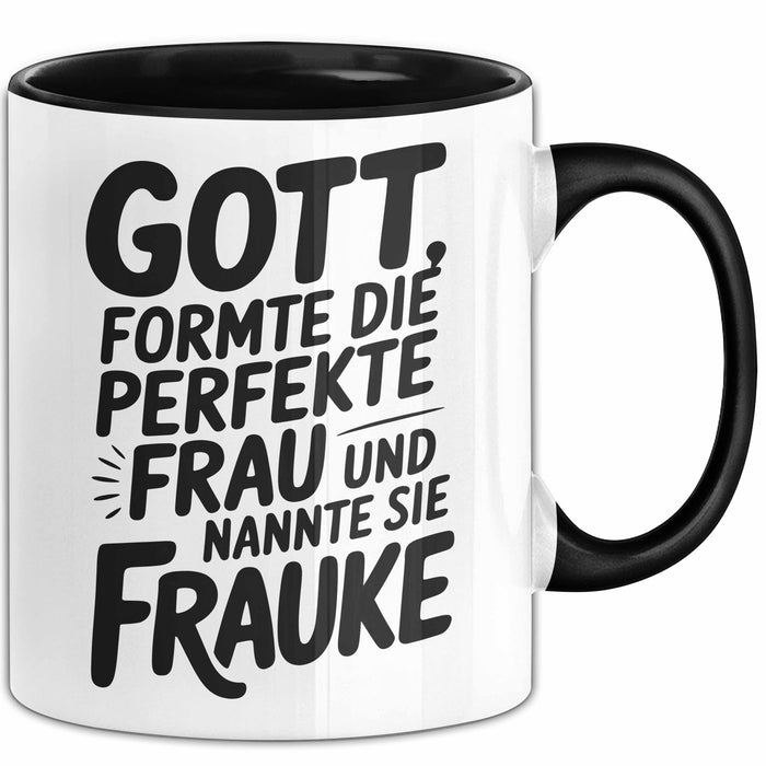 Frauke Tasse Geschenk Gott Formte Die Perfekte Frau Frauke Geschenkidee