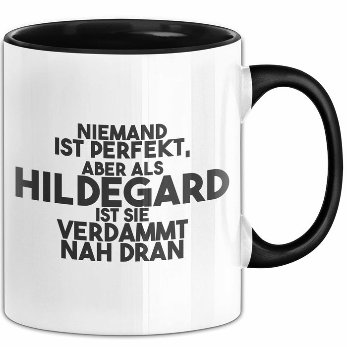 Hildegard Tasse Niemand Ist Perfekt, Hildegard Ist Nah Dran Geschenk