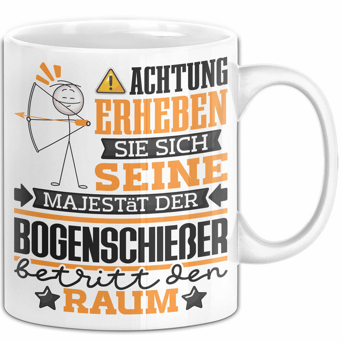 Bogenschießer Geschenk Tasse Lustiger Spruch Erheben Sie Sich Der Bogenschießer Betritt den Raum Weiß Trendation