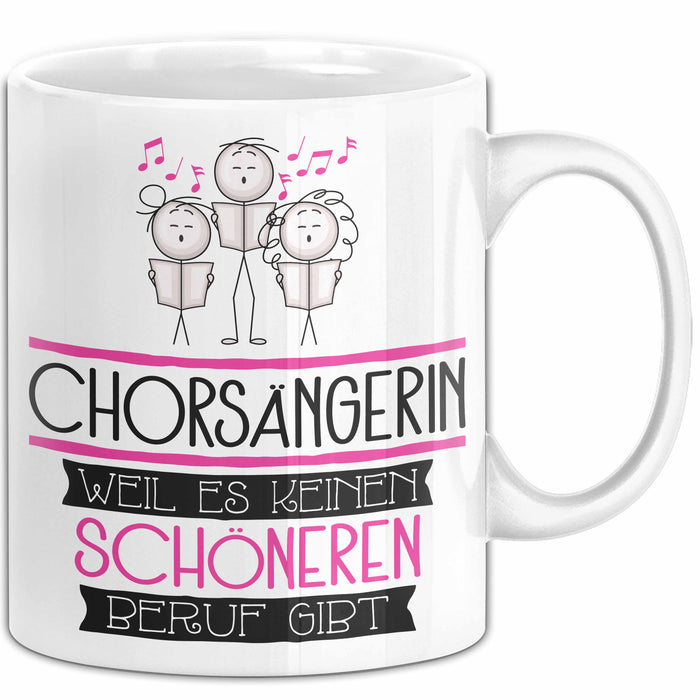 Chorsängerin Weil Es Keinen Schöneren Beruf Gibt Tasse Geschenk für Eine Chorsängerin Lustig Weiß Trendation