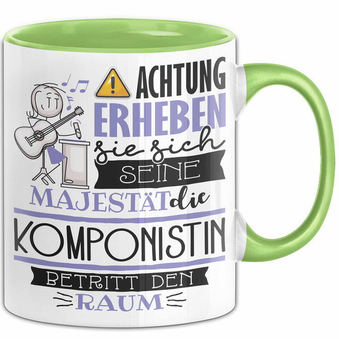 Komponistin Tasse Geschenk Lustiger Spruch Bitte Erheben Sie Sich Seine Majestät Die Komponistin Betritt Den Raum Grün Trendation