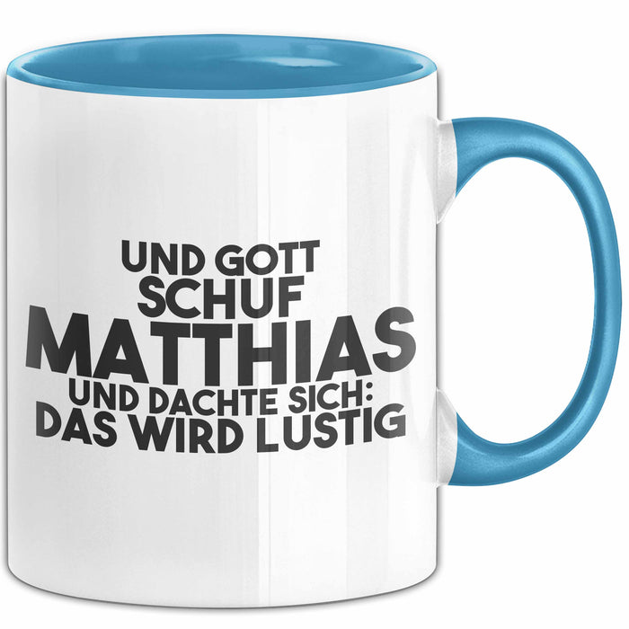 Matthias Tasse Und Gott Schuf Matthias Und Dachte Sich: Das Wird Lustig