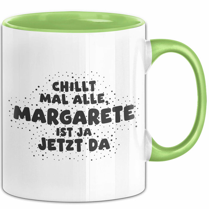 Margarete Tasse Chillt Mal Alle, Margarete Ist Ja Jetzt Da Geschenk