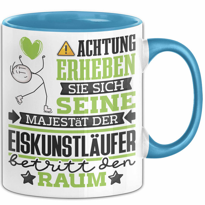 Eiskunstläufer Geschenk Tasse Lustiger Spruch Erheben Sie Sich Der Eiskunstläufer Betritt den Raum Blau Trendation
