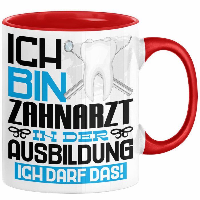 Zahnarzt Ausbildung Tasse Geschenk Ich Bin Zahnarzt In Der Ausbildung Ich Darf Das Geschenkidee Spruch Rot Trendation