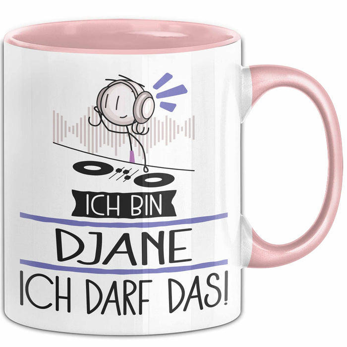 Geschenk für DJane Tasse Lustige Geschenkidee Geburtstag Ich Bin DJane Ich Darf Das Rosa Trendation