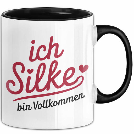 Silke Tasse Geschenk Ich Bin Vollkommen Silke Geschenkidee Geburtstag Schwarz Trendation