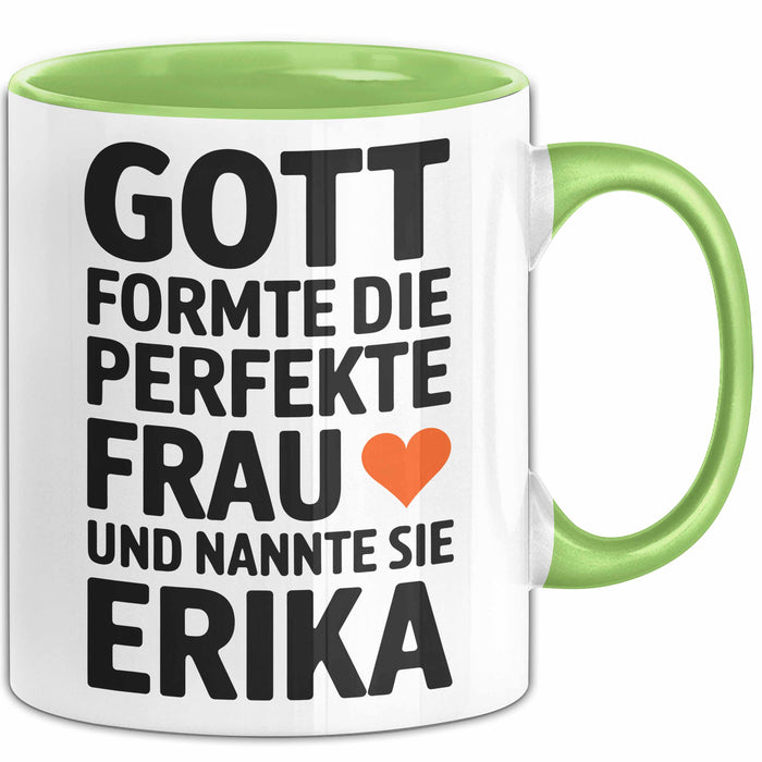 Erika Tasse Geschenk Gott Formte Die Perfekte Frau Erika Geschenkidee Grün Trendation