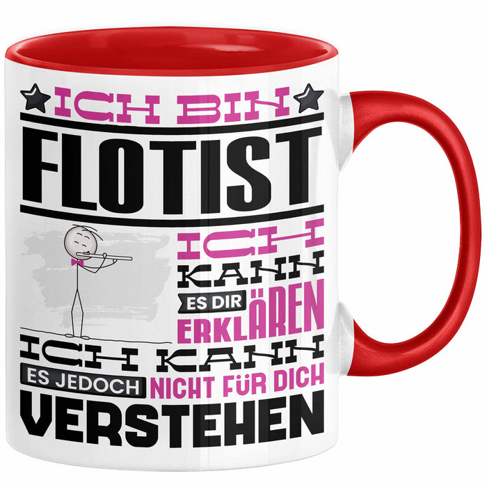 Flötist Geschenk Tasse Geschenkidee für Flötist Geburtstag Lustig Ich Bin Flötist Ich Kann Es Dir Erklären Aber Nicht Für Dich Verstehen Rot Trendation
