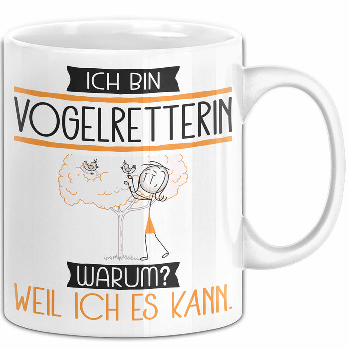 Vogelretterin Tasse Geschenk Ich Bin Vogelretterin Warum Weil Ich Es Kann Geschenkidee Geburtstag Weiß Trendation