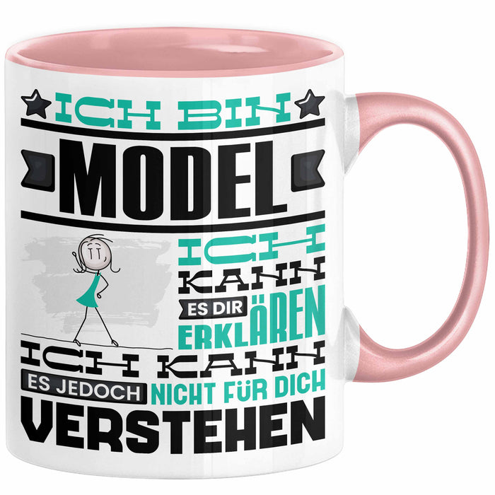 Model Geschenk Tasse Geschenkidee für Model Geburtstag Lustiger Spruch Ich Bin Model Ich Kann Es Dir Erklären Aber Nicht Für Dich Verstehen Funny Rosa Trendation